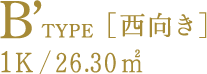 B' TYPE [西向き] 1K/26.30%87u